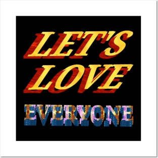 les't love everyone. Posters and Art